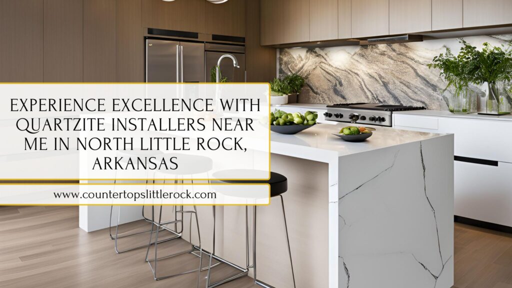 quartzite installers near me in North Little Rock